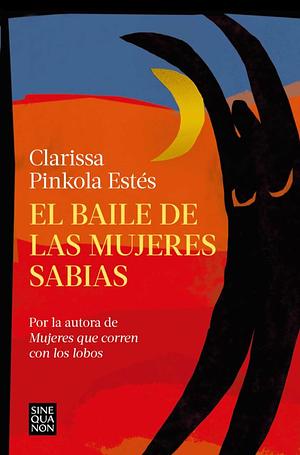 El baile de las mujeres sabias  by Clarissa Pinkola Estés