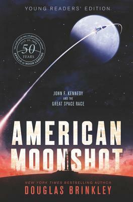 American Moonshot: John F. Kennedy and the Great Space Race by Douglas Brinkley