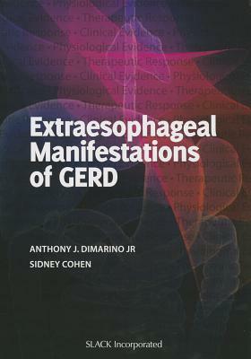 Extraesophageal Manifestations of GERD by Sidney Cohen, Anthony J. Dimarino Jr