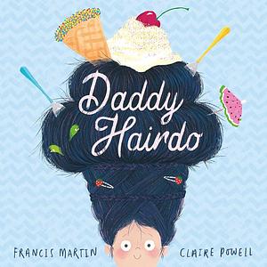 Daddy Hairdo by Francis Martin, Claire Powell