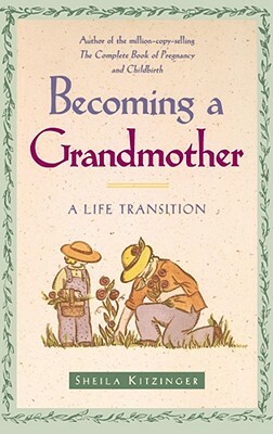 Becoming a Grandmother: A Life Transition by Sheila Kitzinger