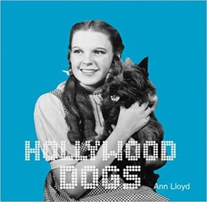 Hollywood Dogs by Ann Lloyd