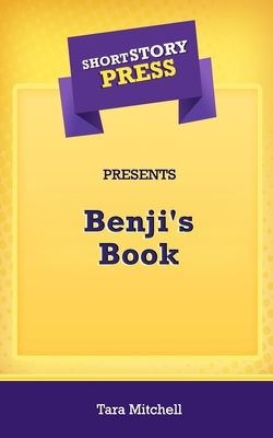 Short Story Press Presents Benji's Book by Tara Mitchell