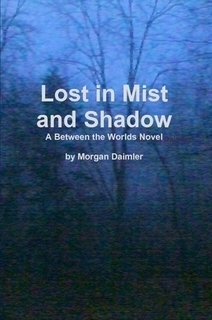 Lost in Mist and Shadow by Morgan Daimler