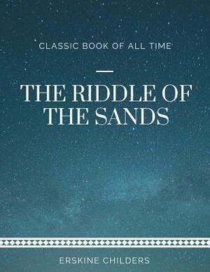 The Riddle of the Sands by Erskine Childers