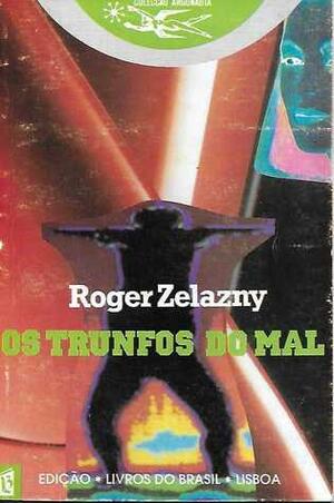 Os Trunfos do Mal by Paulo A. Moreira, Roger Zelazny