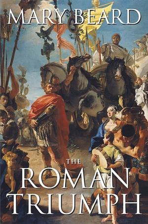 The Roman Triumph by Mary Beard