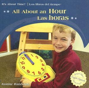 All About An Hour/Las Horas by Joanne Randolph