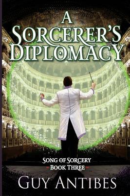 A Sorcerer's Diplomacy by Guy Antibes