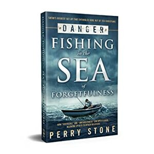 Fishing In The Sea of Forgetfulness by Perry Stone