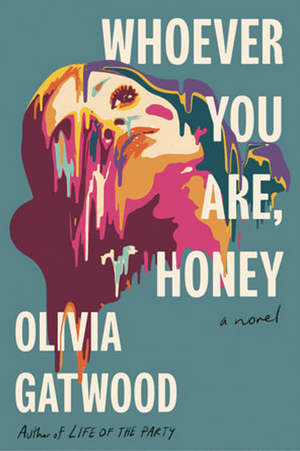 Whoever You Are, Honey by Olivia Gatwood