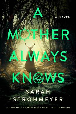 A Mother Always Knows: A Novel by Sarah Strohmeyer