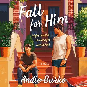 Fall for Him by Andie Burke