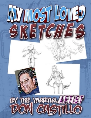 My Most Loved Sketches by the 'Martial ARTist' Don Castillo by Don Castillo