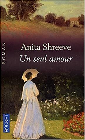 Un seul amour by Anita Shreve