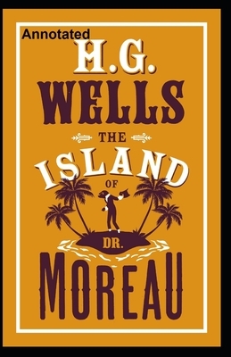 The Island of Dr. Moreau Annotated by H.G. Wells