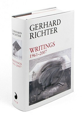 Gerhard Richter: Writings: 1961 to 2007 by Gerhard Richter, Hans Ulrich Obrist