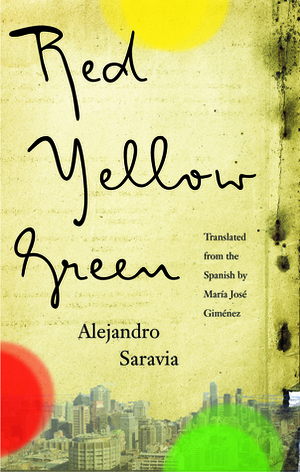 Red, Yellow, Green by Alejandro Saravia, María José Giménez
