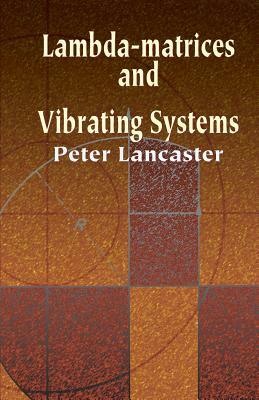 Lambda-Matrices and Vibrating Systems by Mathematics, Peter Lancaster