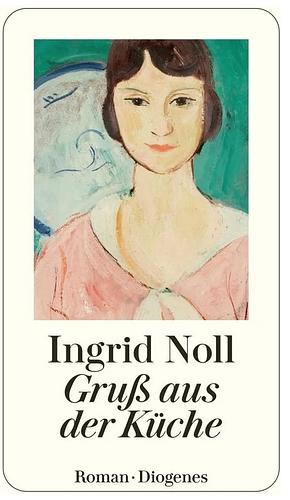 Gruß aus der Küche by Ingrid Noll