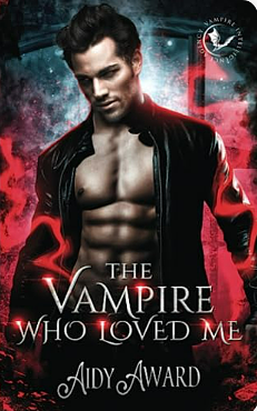 The Vampire Who Loved Me by Aidy Award