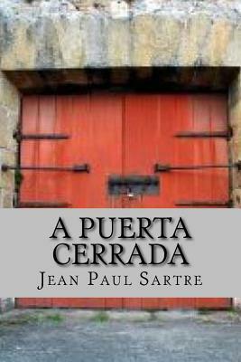 A Puerta Cerrada (Spanish Edition) by Jean-Paul Sartre