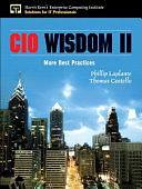 CIO Wisdom II: More Best Practices by Phillip A. Laplante, Thomas Costello
