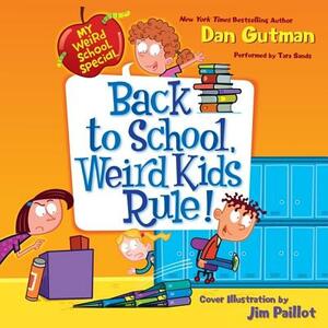 My Weird School Special: Back to School, Weird Kids Rule! by Dan Gutman