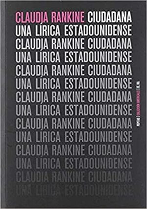 Ciudadana: Una lírica estadounidense by Claudia Rankine, Raquel Vicedo Artero