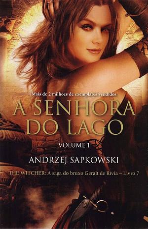 A Senhora do Lago: Volume I by Olga Baginska-Shinzato, Andrzej Sapkowski, Andrzej Sapkowski