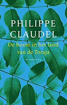 De boom in het land van de Toraja by Philippe Claudel