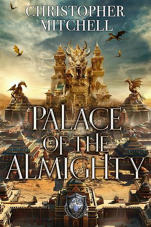 Palace of the Almighty by Christopher Mitchell