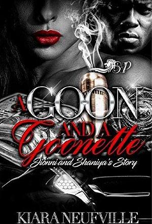 A Goon and Goonette: Jionni and Shaniya's Story by Kiara Neufville, Kiara Neufville