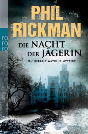 Die Nacht der Jägerin by Phil Rickman