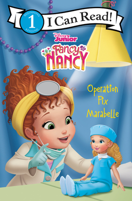Disney Junior Fancy Nancy: Operation Fix Marabelle by Nancy Parent