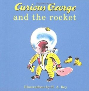 Curious George and the Rocket by H.A. Rey