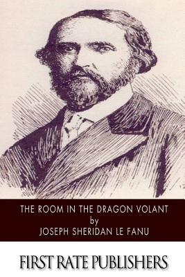 The Room in the Dragon Volant by J. Sheridan Le Fanu