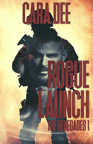 Rogue Launch by Cara Dee