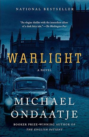 Warlight: Michael Ondaatje by Michael Ondaatje, Michael Ondaatje