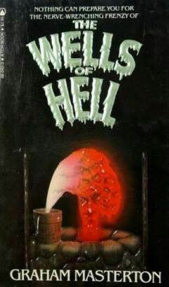 The Wells of Hell by Graham Masterton