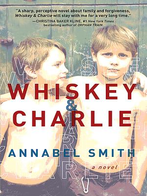 Whiskey and Charlie by Annabel Smith