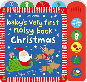 Baby's Very First Noisy Book: Christmas by Anthony Marks, Stella Baggott, Josephine Thompson