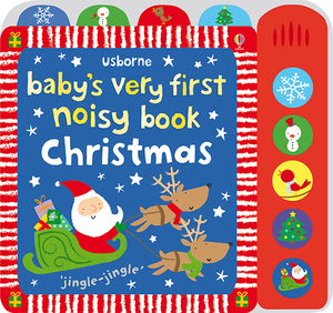 Baby's Very First Noisy Book: Christmas by Stella Baggott, Anthony Marks, Josephine Thompson