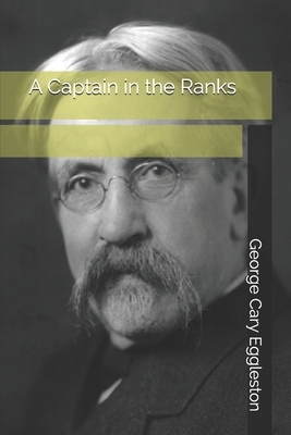 A Captain in the Ranks by George Cary Eggleston