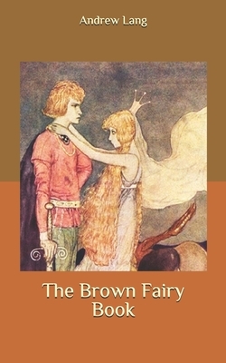 The Brown Fairy Book by Andrew Lang