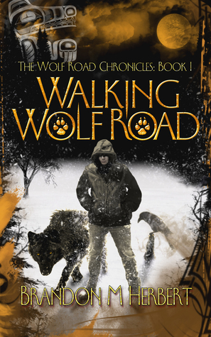 Walking Wolf Road by Brandon M. Herbert