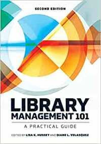 Library Management 101: A Practical Guide by Diane Velasquez, Lisa K Hussey