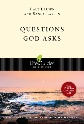 Questions God Asks by Dale Larsen, Sandy Larsen