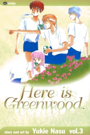 Here is Greenwood, Vol. 3 by Yukie Nasu