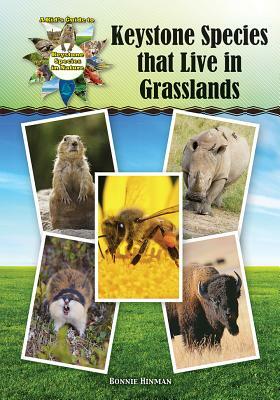Keystone Species That Live in Grasslands by Bonnie Hinman